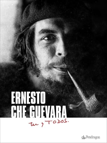 Ernesto Che Guevara. Tú y todos (Contemporanea) von Edizioni Pendragon