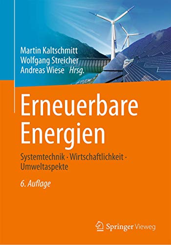 Erneuerbare Energien: Systemtechnik · Wirtschaftlichkeit · Umweltaspekte von Springer Vieweg
