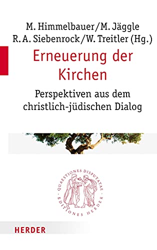 Erneuerung der Kirchen: Perspektiven aus dem christlich-jüdischen Dialog (Quaestiones disputatae, Band 290) von Verlag Herder