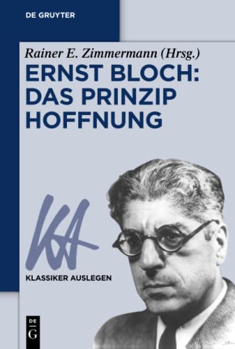 Ernst Bloch: Das Prinzip Hoffnung (Klassiker Auslegen, 56, Band 56)