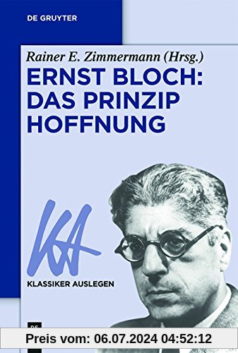 Ernst Bloch: Das Prinzip Hoffnung (Klassiker Auslegen, Band 56)