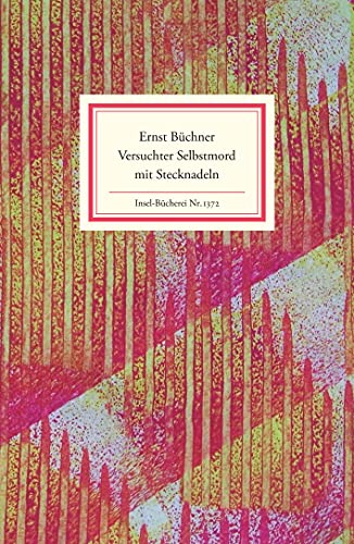 Ernst Büchner: Versuchter Selbstmord mit Stecknadeln (Insel-Bücherei) von Insel Verlag