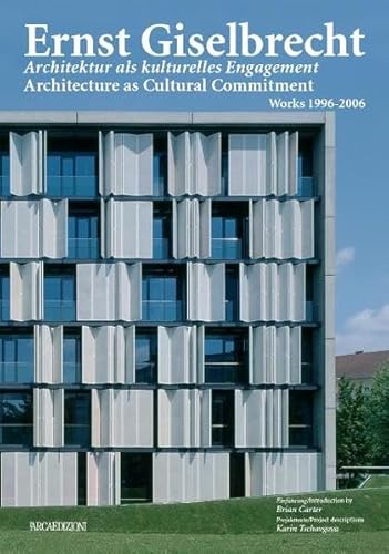 Ernst Giselbrecht: Architektur als kulturelles Engagement. Architecture as Cultural Commitment. Arbeiten /Works 1996–2006 von Arcaedizioni