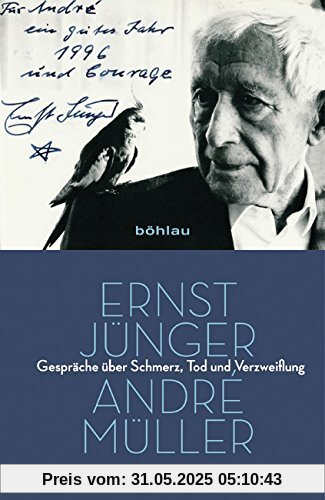 Ernst Jünger - André Müller: Gespräche über Schmerz, Tod und Verzweiflung