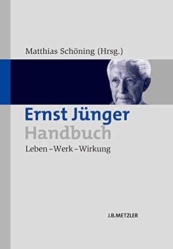 Ernst Jünger-Handbuch: Leben – Werk – Wirkung von J.B. Metzler