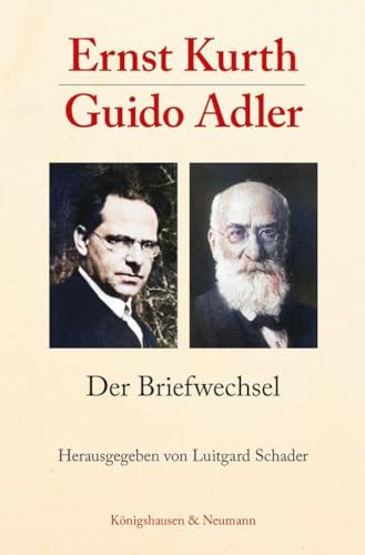 Ernst Kurth – Guido Adler: Briefwechsel 1908–1936