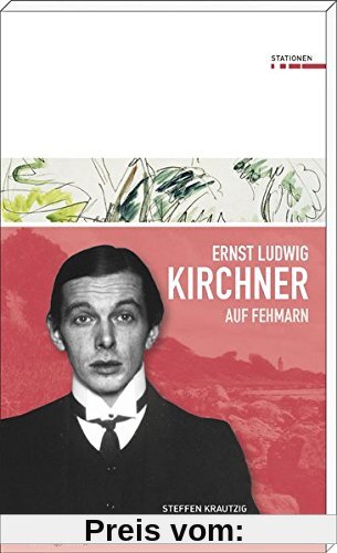 Ernst Ludwig Kirchner auf Fehmarn: Stationen