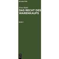 Ernst Rabel: Das Recht des Warenkaufs / Ernst Rabel: Das Recht des Warenkaufs. Band 1