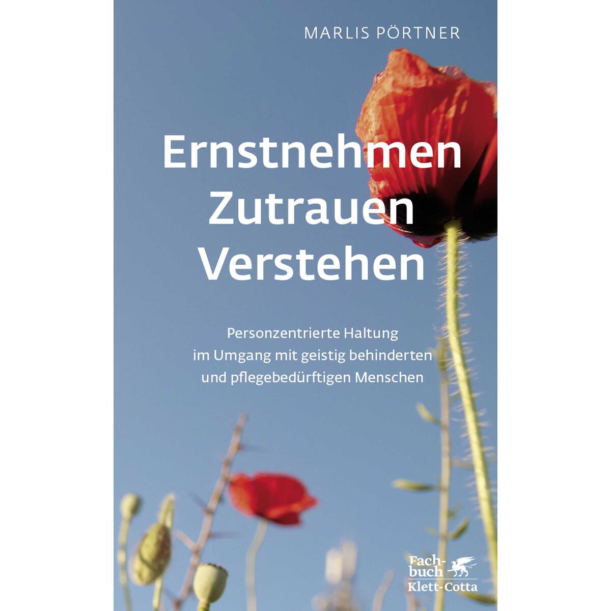 Ernstnehmen - Zutrauen - Verstehen Ernstnehmen - Zutrauen - Verstehen von Klett-Cotta Verlag