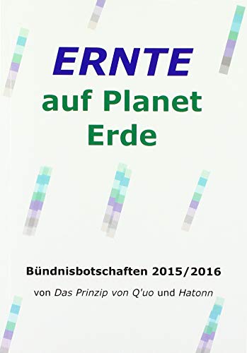Ernte auf Planet Erde: Bündnisbotschaften 2015/2016 (Gesamtarchiv Bündniskontakt: nach Studienjahren)