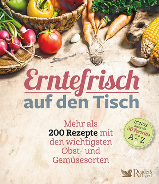 Erntefrisch auf den Tisch von Readers Digest Deutschland