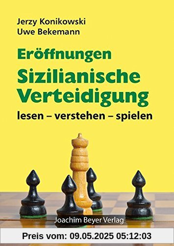Eröffnungen - Sizilianische Verteidigung: lesen - verstehen - spielen