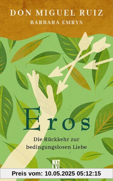 Eros: Die Rückkehr zur bedingungslosen Liebe