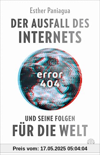 Error 404: Der Ausfall des Internets und seine Folgen für die Welt Error 404: Der Ausfall des Internets und seine Folgen für die Welt
