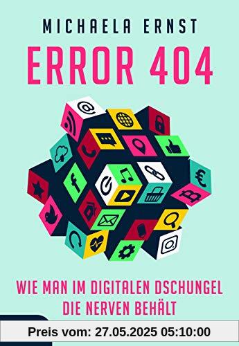 Error 404: Wie man im digitalen Dschungel die Nerven behält