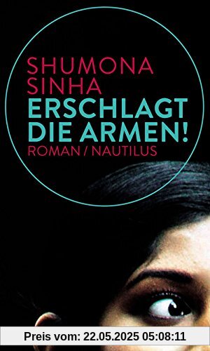 Erschlagt die Armen!: Roman