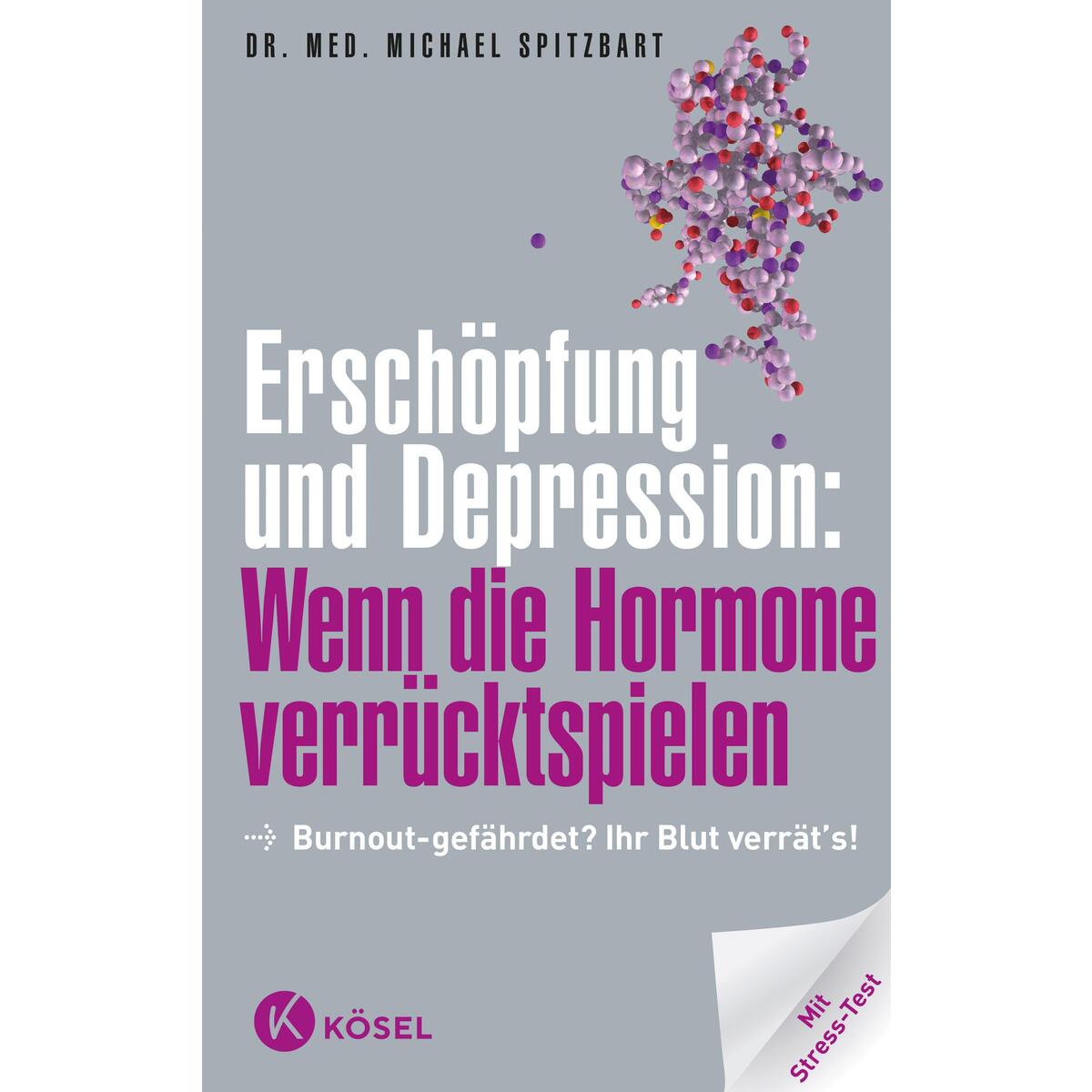Erschöpfung und Depression: Wenn die Hormone verrücktspielen von Kösel-Verlag