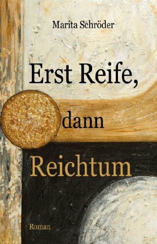 Erst Reife, dann Reichtum
