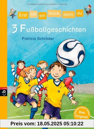 Erst ich ein Stück, dann du - 3 Fußballgeschichten: Themenband 8