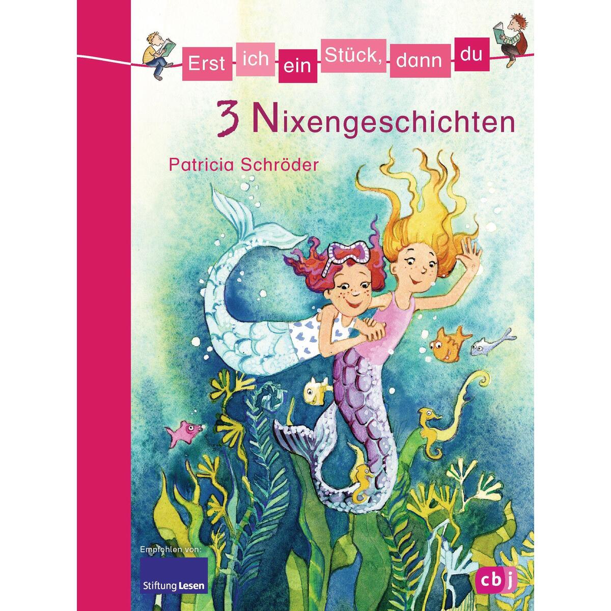 Erst ich ein Stück, dann du - 3 Nixengeschichten Erst ich ein Stück, dann du - 3 Nixengeschichten von cbj