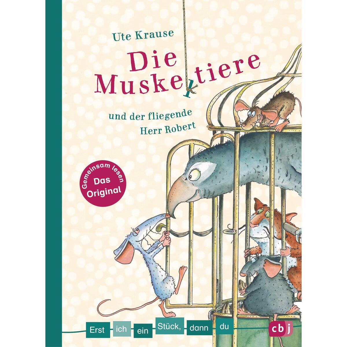Erst ich ein Stück, dann du - Die Muskeltiere und der fliegende Herr Robert Erst ich ein Stück, dann du - Die Muskeltiere und der fliegende Herr Robert von cbj
