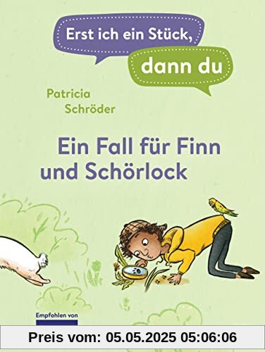 Erst ich ein Stück, dann du! - Ein Fall für Finn und Schörlock: Für das gemeinsame Lesenlernen ab der 1. Klasse (Erst ich ein Stück... Das Original, Band 45)