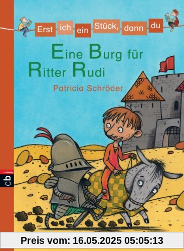 Erst ich ein Stück, dann du - Eine Burg für Ritter Rudi: Band 6