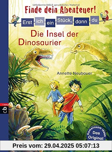 Erst ich ein Stück, dann du - Finde dein Abenteuer! Die Insel der Dinosaurier: Band 6