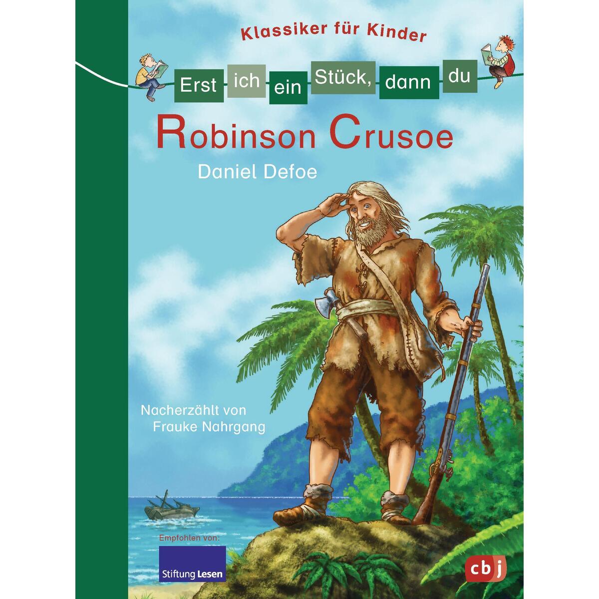 Erst ich ein Stück, dann du - Klassiker für Kinder - Robinson Crusoe Erst ich ein Stück, dann du - Klassiker für Kinder - Robinson Crusoe von cbj