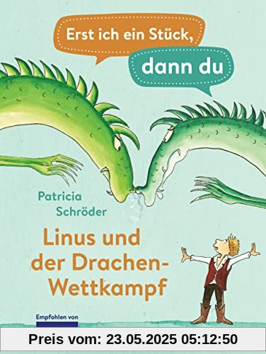 Erst ich ein Stück, dann du - Linus und der Drachen-Wettkampf: Für das gemeinsame Lesenlernen ab der 1. Klasse (Erst ich ein Stück... Das Original, Band 22)