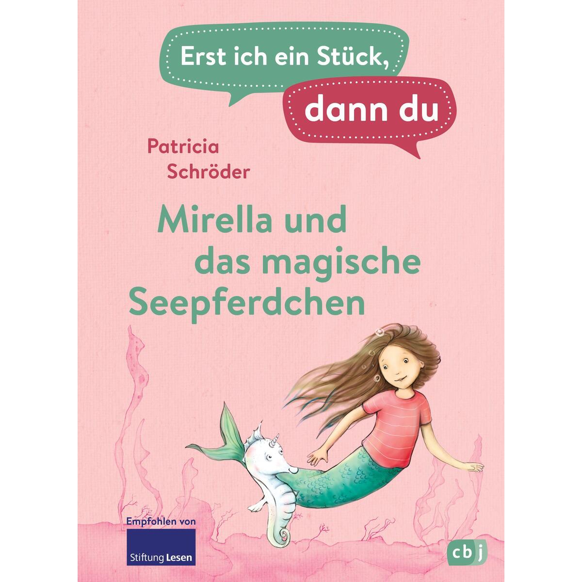 Erst ich ein Stück, dann du - Mirella und das magische Seepferdchen Erst ich ein Stück, dann du - Mirella und das magische Seepferdchen von cbj