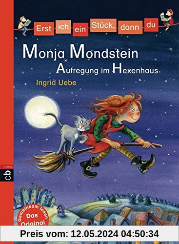 Erst ich ein Stück, dann du - Monja Mondstein - Aufregung im Hexenhaus (Erst ich ein Stück... Monja Mondstein, Band 1)