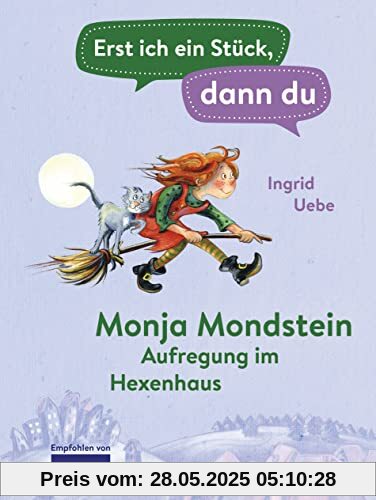 Erst ich ein Stück, dann du - Monja Mondstein - Aufregung im Hexenhaus: Für das gemeinsame Lesenlernen ab der 1. Klasse (Erst ich ein Stück... Das Original, Band 34)