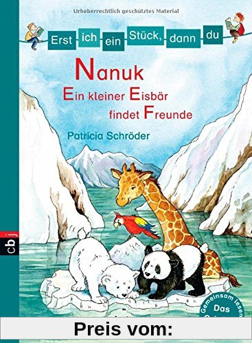 Erst ich ein Stück, dann du! - Nanuk - Ein kleiner Eisbär findet Freunde: Band 26 (Erst ich ein Stück ... (Das Original), Band 27)