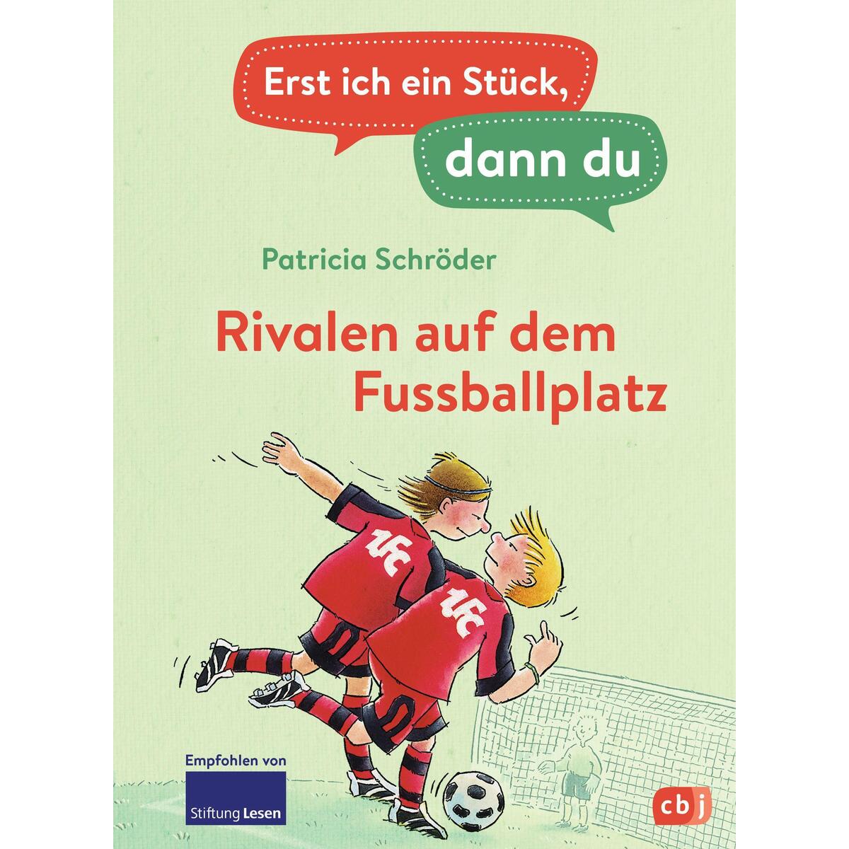 Erst ich ein Stück, dann du - Rivalen auf dem Fußballplatz Erst ich ein Stück, dann du - Rivalen auf dem Fußballplatz von cbj