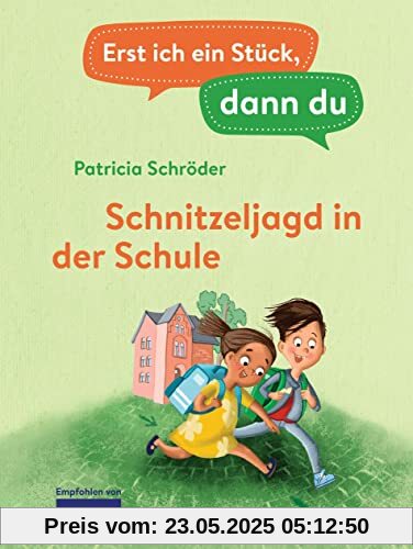 Erst ich ein Stück, dann du - Schnitzeljagd in der Schule: Für das gemeinsame Lesenlernen ab der 1. Klasse (Erst ich ein Stück... Das Original, Band 47)