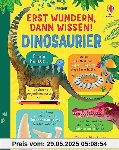 Erst wundern, dann wissen! Dinosaurier: Kindersachbuch – Spannendes und Überraschendes aus der Welt der Dinosaurier – ab 6 Jahren (Erst-wundern-dann-wissen-Reihe)