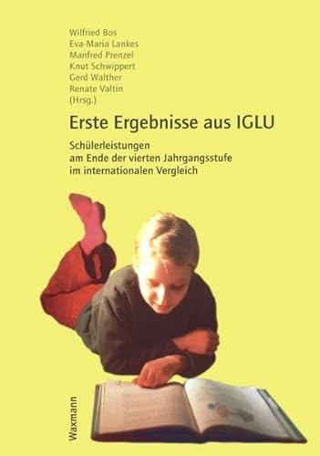 Erste Ergebnisse aus IGLU: Schülerleistungen am Ende der vierten Jahrgangsstufe im internationalen Vergleich