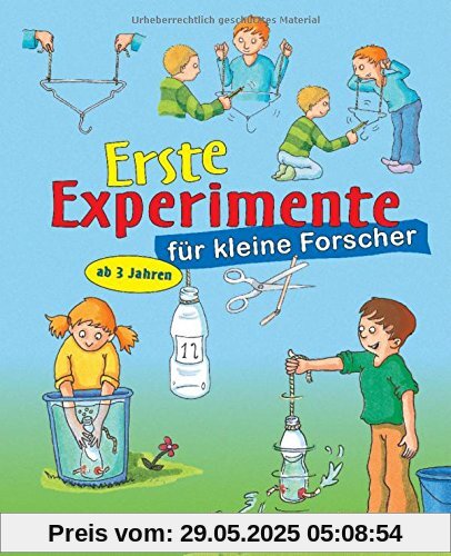 Erste Experimente für kleine Forscher: Ein spielerischer Einstieg in die Welt der Naturwissenschaften für Kinder ab 3 Jahren