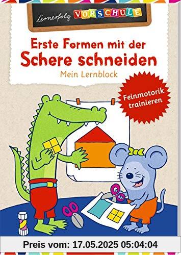 Erste Formen mit der Schere schneiden: Mein Lernblock (Lernerfolg Vorschule)