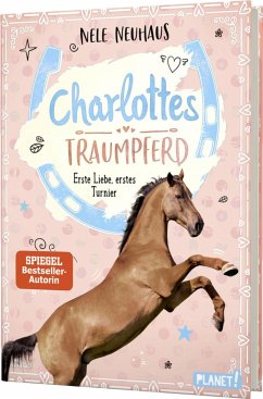 Erste Liebe, erstes Turnier / Charlottes Traumpferd Bd.4 von Planet! in der Thienemann-Esslinger Verlag GmbH