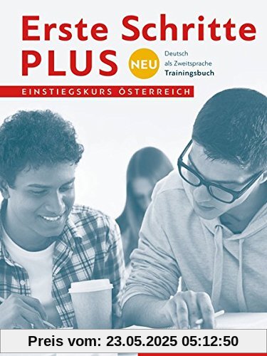 Erste Schritte plus Neu Einstiegskurs - Österreich / Erste Schritte plus Neu - Einstiegskurs Österreich: Deutsch als Zweitsprache / Trainingsbuch