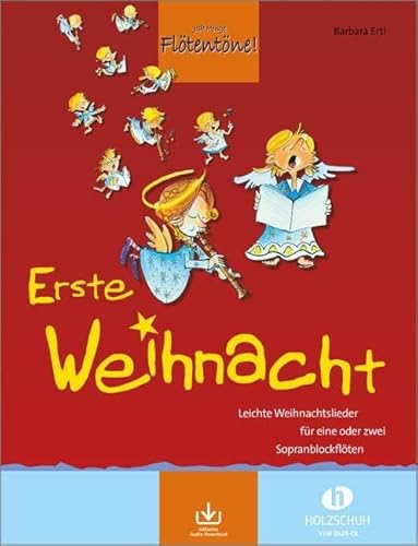 Erste Weihnacht (mit Audio-Download): 33 leichte Weihnachtslieder für eine oder zwei Sopranblockflöten von Musikverlag Holzschuh