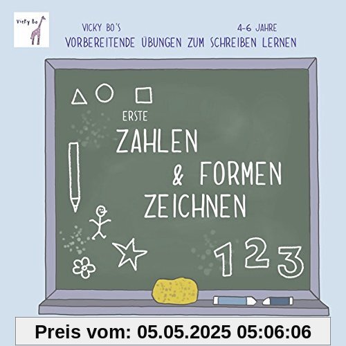 Erste Zahlen & Formen zeichnen. Vicky Bo's vorbereitende Übungen zum Schreiben lernen. 4-6 Jahre Erste Zahlen & Formen zeichnen. Vicky Bo's vorbereitende Übungen zum Schreiben lernen. 4-6 Jahre