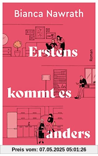 Erstens kommt es anders: Roman | Warmherzig und witzig – Generation Z trifft auf rüstige Rentner Erstens kommt es anders: Roman | Warmherzig und witzig – Generation Z trifft auf rüstige Rentner
