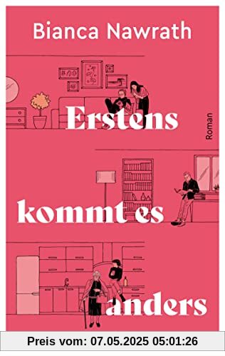 Erstens kommt es anders: Roman | Warmherzig und witzig – Generation Z trifft auf rüstige Rentner