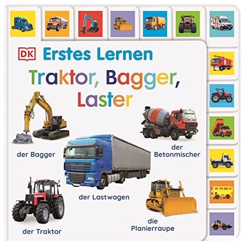 Erstes Lernen. Traktor, Bagger, Laster: Pappbilderbuch mit Griff-Register und über 120 Fotos ab 1 Jahr von Dorling Kindersley Verlag
