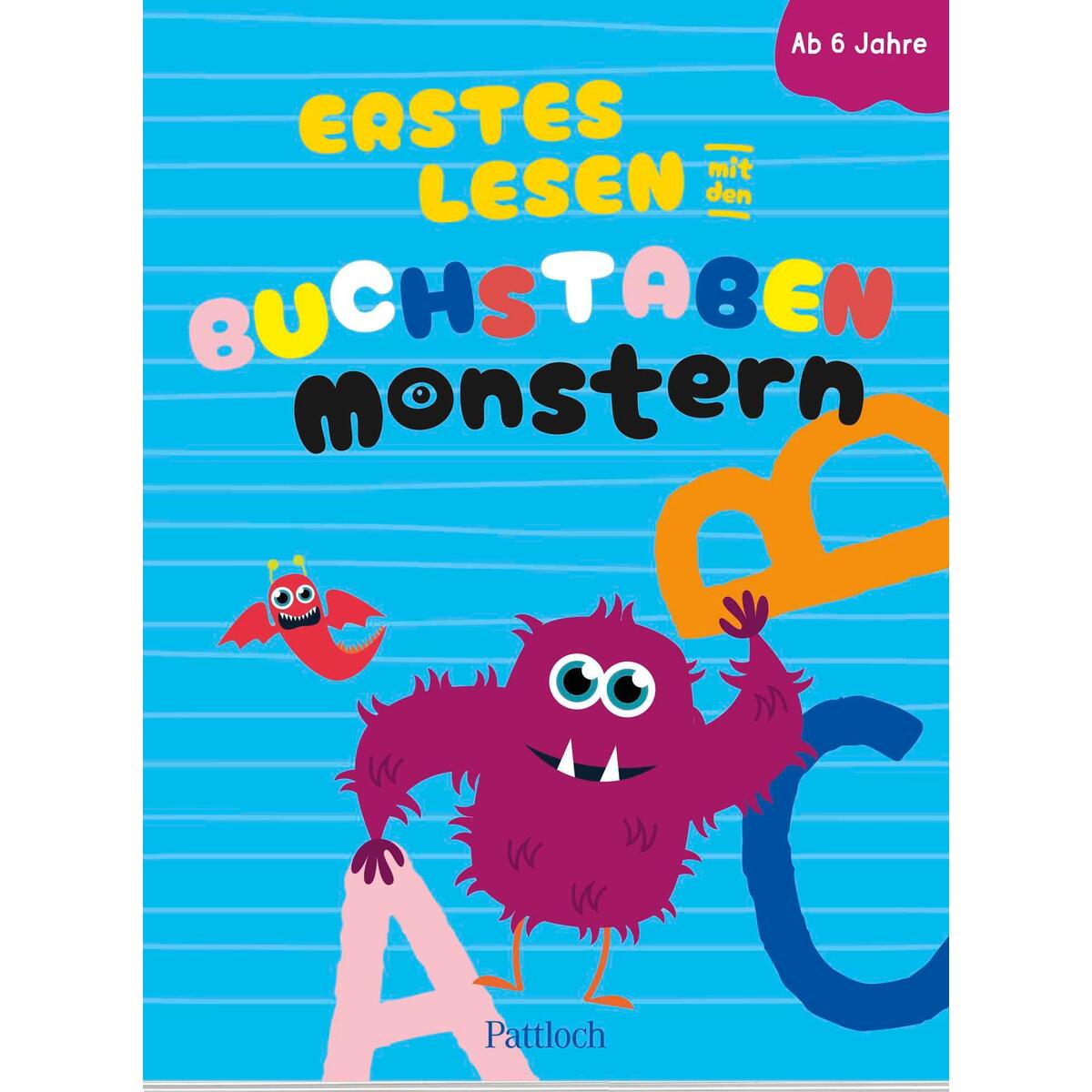 Erstes Lesen mit den Buchstabenmonstern Erstes Lesen mit den Buchstabenmonstern von Pattloch Geschenkbuch