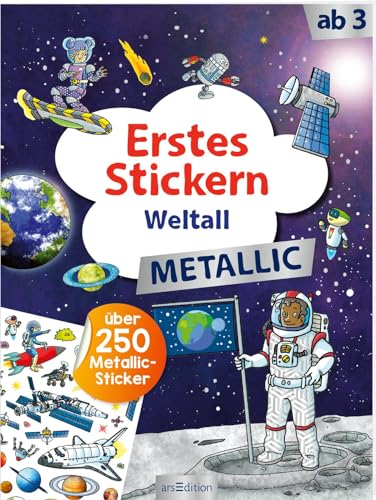 Erstes Stickern Metallic – Weltall: Über 250 Metallic-Sticker | Stickerheft mit glänzenden Folienstickern für Kinder ab 3 von Ars Edition