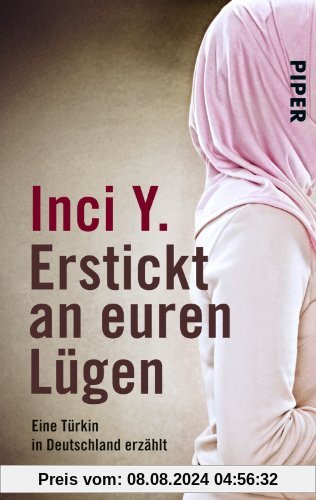 Erstickt an euren Lügen: Eine Türkin in Deutschland erzählt